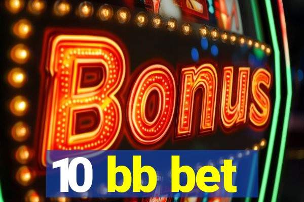 10 bb bet